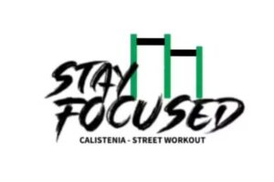 Stay Focused Calistenia